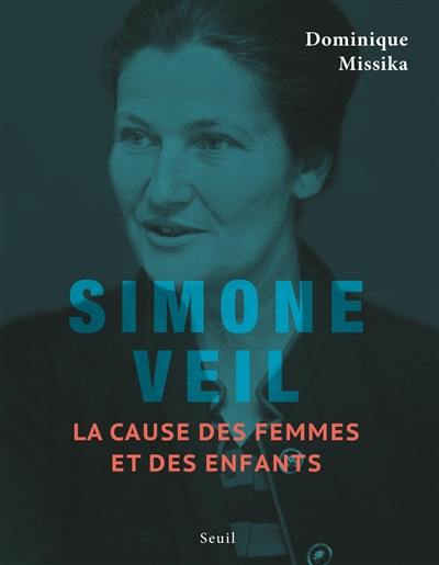 Simone Veil : la cause des femmes et des enfants