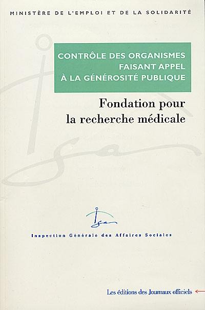 Contrôle des comptes d'emploi pour 1993 à 1997 des ressources collectées auprès du public par la Fondation pour la recherche médicale : mars 2000