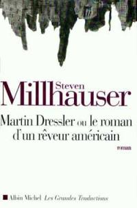 Martin Dressler : le roman d'un rêveur américain