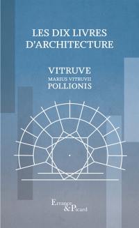 Les dix livres d'architecture. De architectura