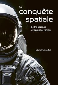 La conquête spatiale : entre science et science-fiction