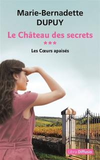 Le château des secrets. Vol. 3. Les coeurs apaisés