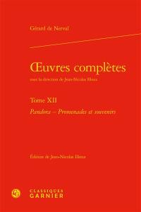 Oeuvres complètes. Vol. 12. Pandora. Promenades et souvenirs