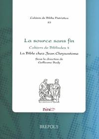 La source sans fin : la Bible chez Jean Chrysostome