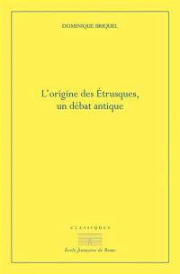 L'origine des Etrusques : un débat antique