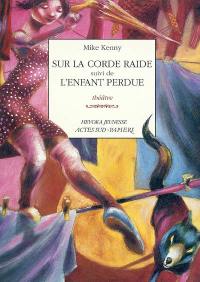 Sur la corde raide. L'enfant perdue