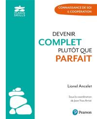 Devenir complet plutôt que parfait : connaissance de soi & coopération