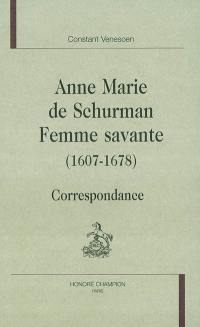 Anne Marie de Schurman, femme savante (1607-1678) : correspondance