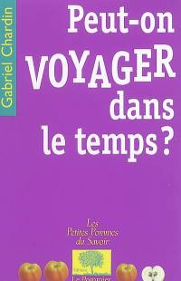 Peut-on voyager dans le temps ?