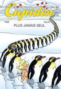 Cupidon. Vol. 15. Plus jamais seul