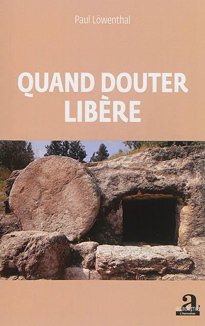 Quand douter libère