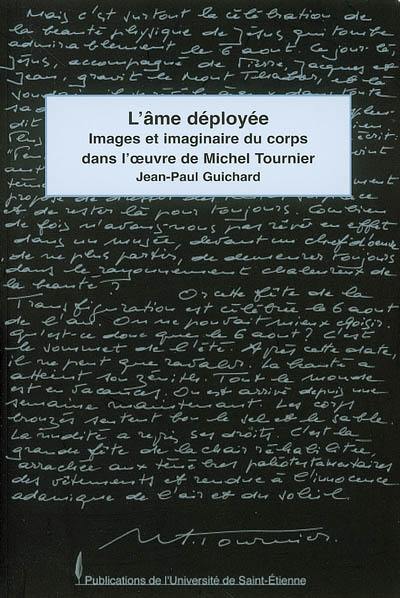 L'âme déployée : images et imaginaire du corps dans l'oeuvre de Michel Tournier