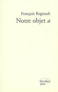 Notre objet a