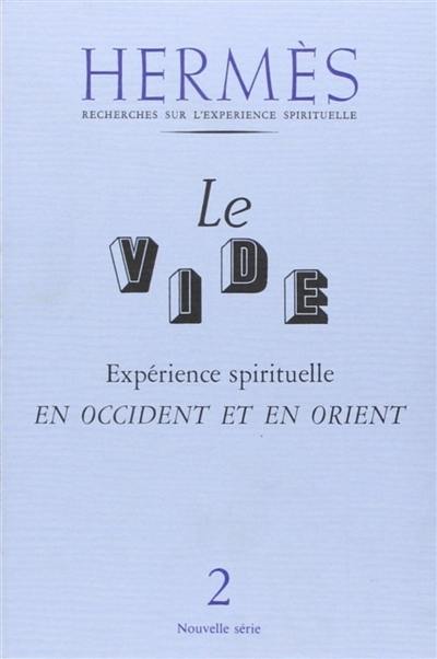 Hermes, n° 2. Le vide : expérience spirituelle en Occident et en Orient