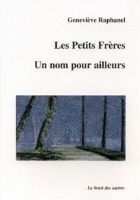 Les petits frères. Un nom pour ailleurs