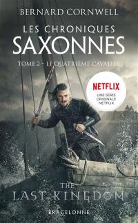 Les chroniques saxonnes. Vol. 2. Le quatrième cavalier