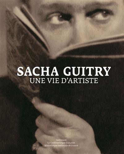 Sacha Guitry : une vie d'artiste