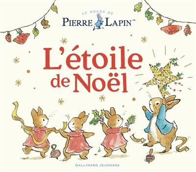 Le monde de Pierre Lapin. L'étoile de Noël