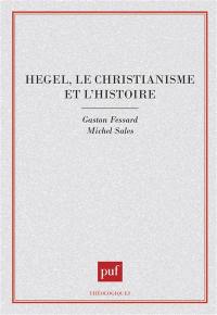 Hegel, le christianisme et l'histoire