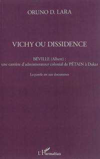 Vichy ou dissidence : Béville (Albert), une carrière d'administrateur colonial de Pétain à Dakar : la parole est aux documents