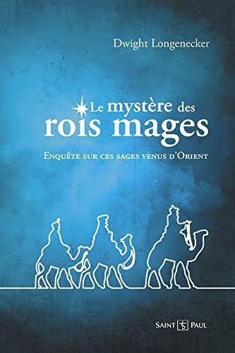 Le mystère des Rois mages : enquête sur ces sages venus d'Orient