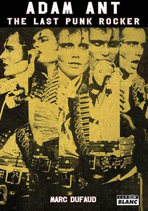 Adam Ant : the last punk rocker