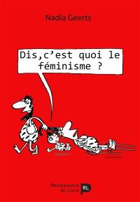 Dis, c'est quoi le féminisme ?