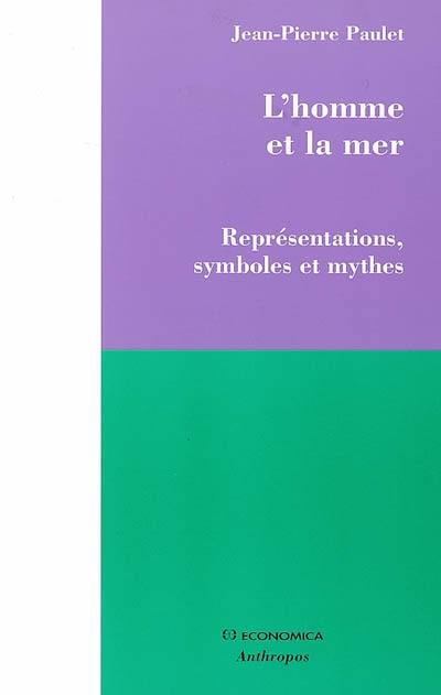 L'homme et la mer : représentations, symboles et mythes