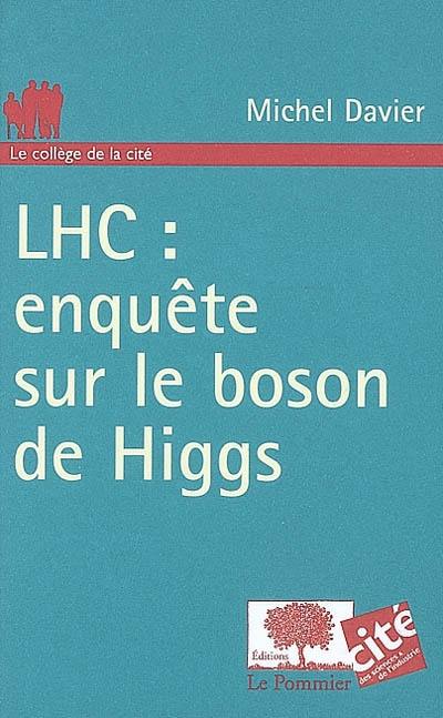 LHC, enquête sur le boson de Higgs