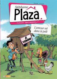 Stéphane Plaza : profession : agent immobilier. Vol. 2. L'amour est dans le prêt