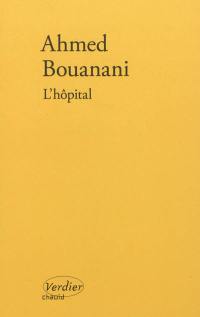 L'hôpital : récit en noir et blanc. Ahmed Bouanani, cinéaste et écrivain