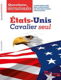 Questions internationales, n° 98. Etats-Unis : cavalier seul