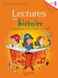 Lectures en histoire cycle 3 : Révolution et XIXe siècle, XXe siècle