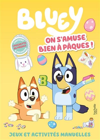 Bluey : on s'amuse bien à Pâques ! : jeux et activités manuelles Bluey : on s'amuse bien à Pâques ! : jeux et activités manuelles