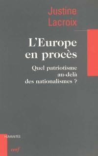 L'Europe en procès : quel patriotisme au-delà des nationalismes ?