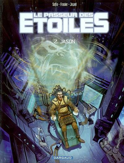 Le passeur des étoiles. Vol. 2. Jason