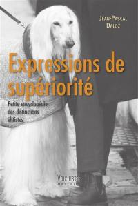 Expressions de supériorité : petite encyclopédie des distinctions élitistes