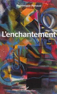 L'enchantement : récit