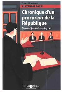 Chronique d'un procureur de la République : comment je suis devenu le proc'