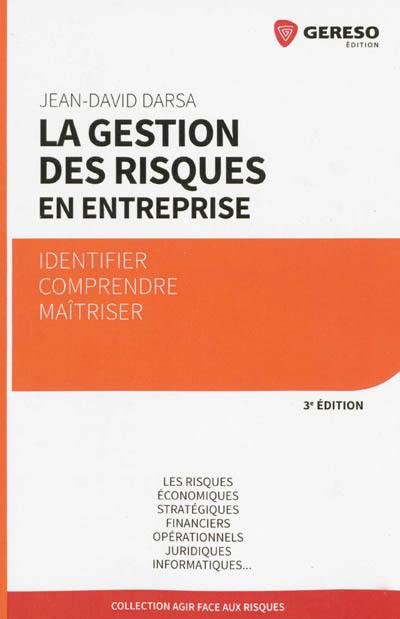 La gestion des risques en entreprise : identifier, comprendre, maîtriser