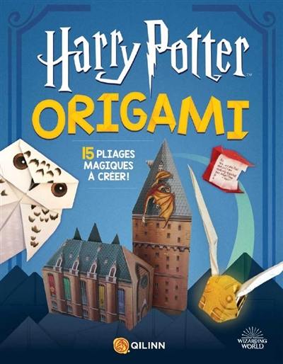 Harry Potter origami : 15 pliages magiques à créer