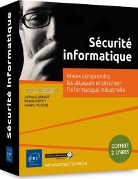 Sécurité informatique : mieux comprendre les attaques et sécuriser l'informatique industrielle : coffret 2 livres