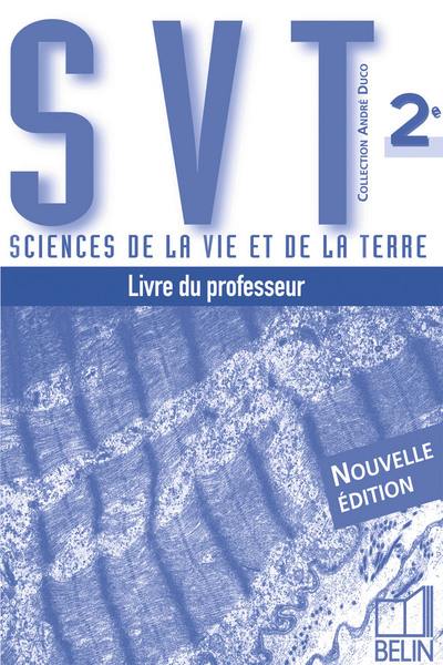 Sciences de la vie et de la Terre 2e : livre du professeur