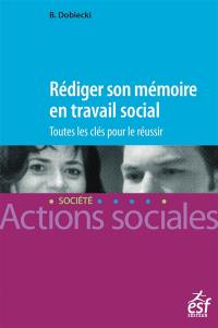 Rédiger son mémoire en travail social : toutes les clés pour le réussir