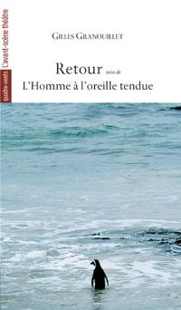 Retour. L'homme à l'oreille tendue