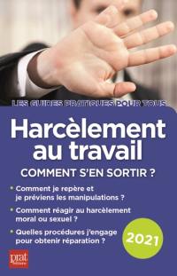 Harcèlement au travail : comment s'en sortir ? : 2021