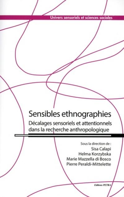 Sensibles ethnographies : décalages sensoriels et attentionnels dans la recherche anthropologique