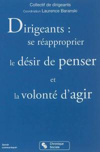 Dirigeants : se réapproprier le désir de penser et la volonté d'agir