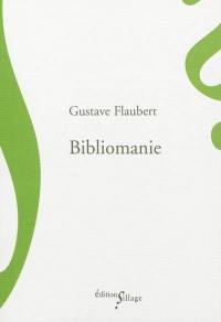 Bibliomanie : et autres oeuvres de jeunesse