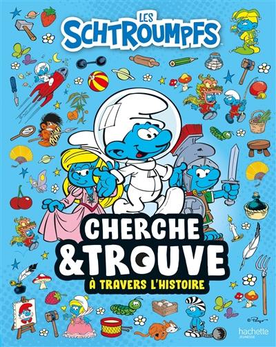 Les Schtroumpfs : cherche & trouve : à travers l'histoire